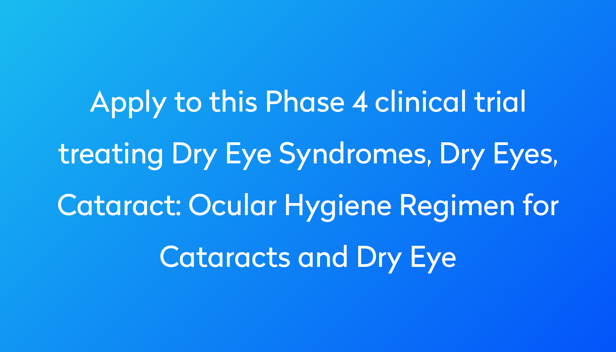 ocular-hygiene-regimen-for-cataracts-and-dry-eye-clinical-trial-2024